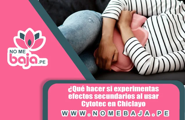 Se observa la mitad del cuerpo de una mujer tocandose el area abdominal con aparente dolor y un titulo que dice : ¿Qué hacer si experimentas efectos secundarios al usar Cytotec en Chiclayo? nomebaja.pe