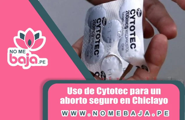 Se observa un blister de pastillas cytotec 200mcg y un titulo que dice : Uso de Cytotec para un aborto seguro en Chiclayo nomebaja.pe