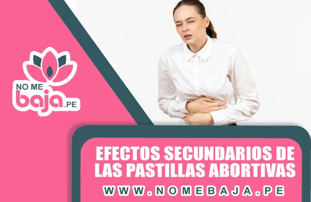 Se observa un titulo que dice : Efectos secundarios de las pastillas abortivas nomebaja.pe. Y la imagen de una mujer con notable dolor en el area abdominal