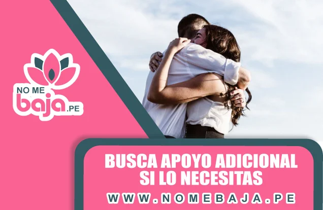 Se observa una pareja abrazandose y un titulo que dice :Busca apoyo adicional si lo necesitas nomebaja.pe