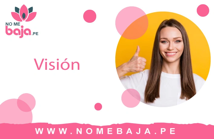Se observa una mujer con el rostro sonriendo y al lado un titulo que dice : Vision