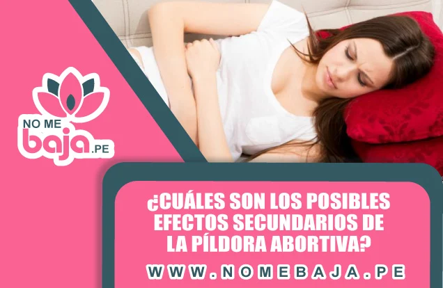 Se mira una mujer con las manos puestas en el estomago con aparente molestia y debajo un titulo que dice : ¿Cuáles son los posibles efectos secundarios de la píldora
                                abortiva?