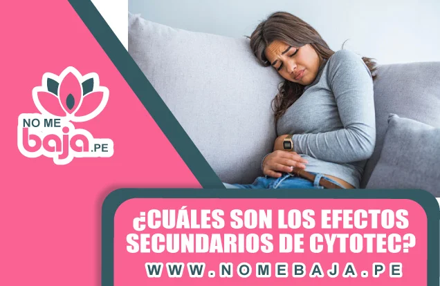 Se observa una mujer con notable molestia en el area abdominal y un titulo que dice : ¿Cuáles son los efectos secundarios de Cytotec? nomebaja.pe