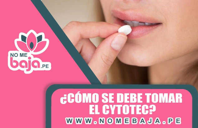 Se observa una foto una mujer consumiendo una pastilla y un titulo que dice : ¿Cómo se debe tomar el Cytotec?