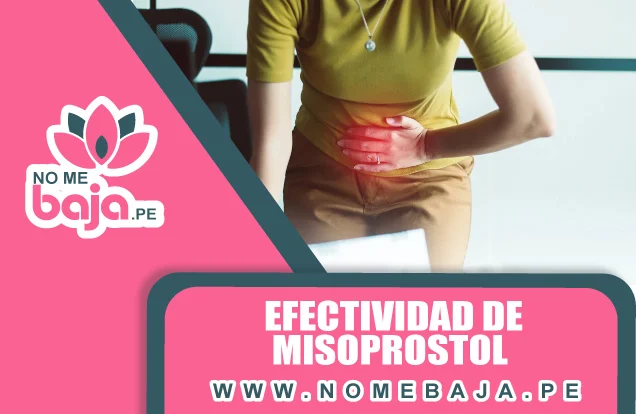 Se observa a alguien con un dolor en el area abdominal y un titulo que dice :  Efectividad de misoprostol  nomebaja.pe