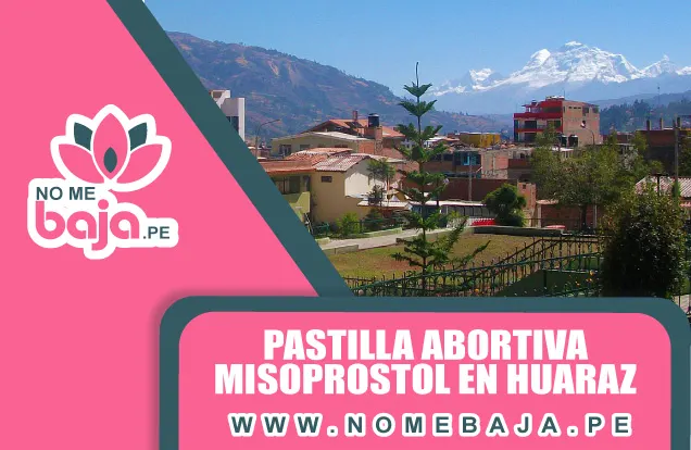 Se observa la ciudad de Huaraz y un titulo que dice :Pastilla abortiva Misoprostol en Huaraz nomebaja.pe