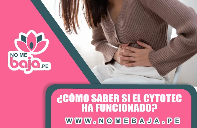 Se observa una mujer agarrandose el area abdominal, tambien un titulo que dice : ¿Cómo saber si el Cytotec ha funcionado? nomebaja.pe