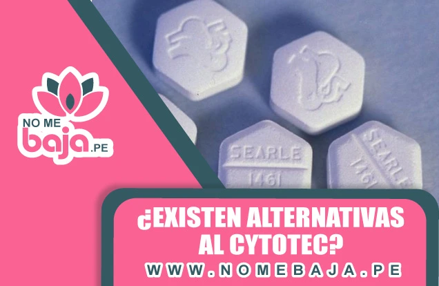 Se observa en la imagen 4 pastillas y un titulo que dice : ¿Existen alternativas al Cytotec? nomebaja.pe