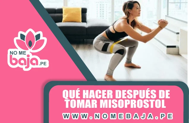 Se observa una mujer haciendo ejercicio y un titulo que dice :Qué hacer después de tomar misoprostol nomebaja.pe