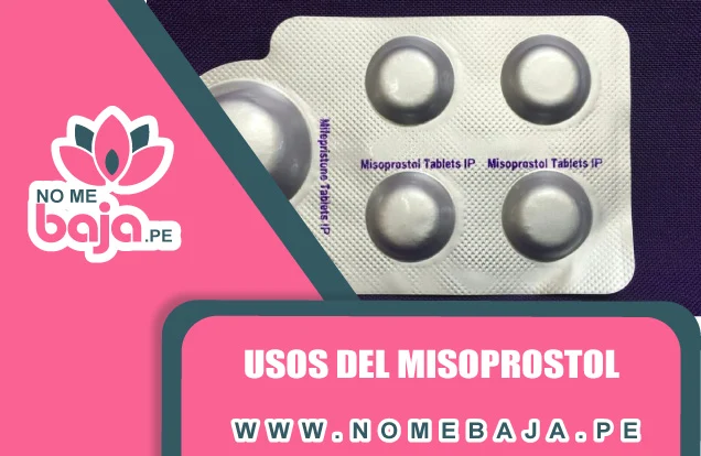 Se observa un blister de pastillas y un titulo que dice :Usos del Misoprostol nomebaja.pe