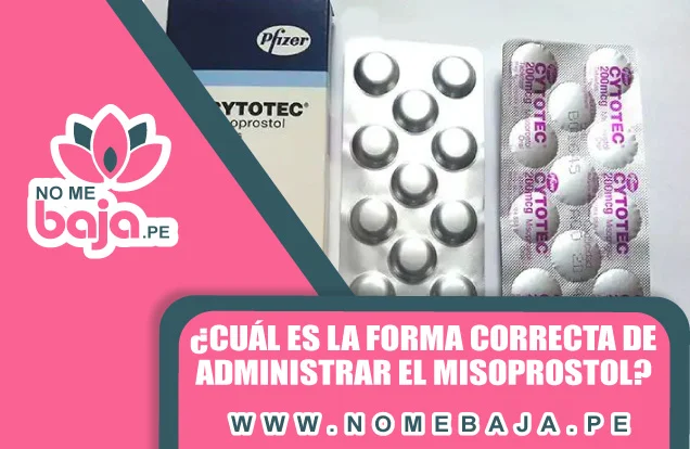 Se mira en la imagen 2 blister de cytotec y una caja de cytotec 200 mcg, tambien un titulo que dice :¿Cuál es la forma correcta de administrar el Misoprostol? nomebaja.pe