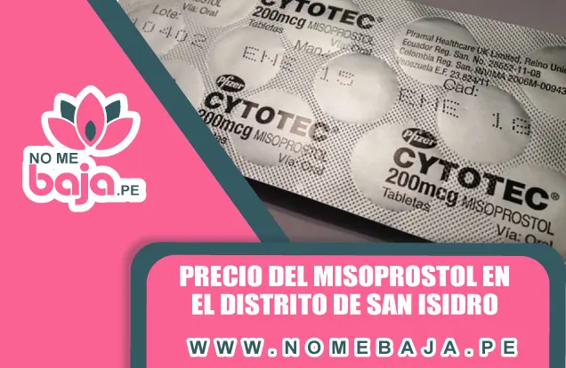 Se observa un blister de pastillas cytotec 200mcg y un titulo que dice : Precio del Misoprostol en el distrito de San Isidro nomebaja.pe