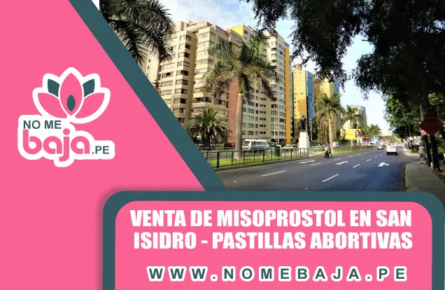 Se mira en la imagen una avenida en el distrito de San Isidro y un titulo que dice : Venta de misoprostol en San Isidro - Pastillas Abortivas nomebaja.pe
