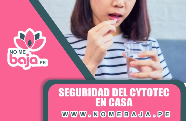Se observa una mujer tomando una pastilla y un titulo que dice :Seguridad del Cytotec en casa nomebaja.pe