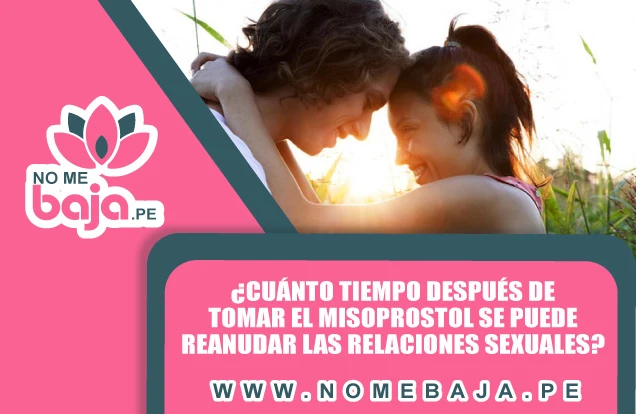 Se observa una pareja abrazada sonriendo y un titulo que dice : ¿Cuánto tiempo después de tomar el Misoprostol se puede reanudar las
                                relaciones sexuales? nomebaja.pe
