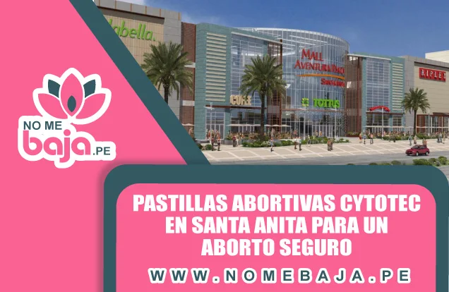 Se observa el Centro comercial Mall aventura plaza en el distrito de santa anita y un titulo que dice : Pastillas abortivas Cytotec en
                                        Santa Anita para un aborto seguro nomebaja.pe