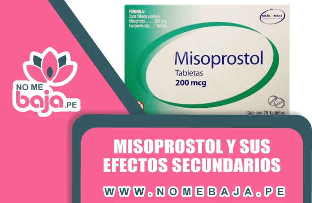 Se observa una caja de misoprostol 200mcg y un titulo que dice : Misoprostol y sus efectos secundarios  nomebaja.pe