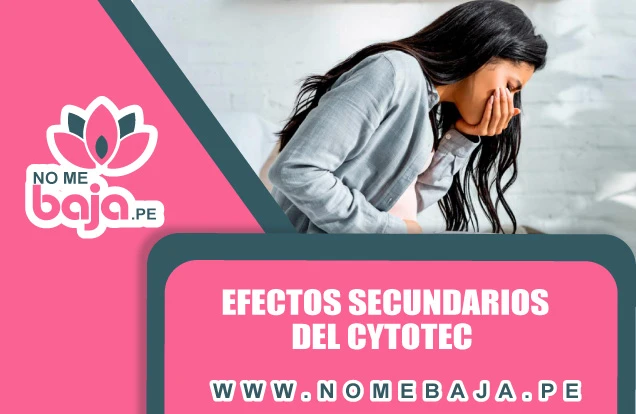 Se observa en la imagen una mujer con aparente nauseas, tambien un titulo que dice : Efectos secundarios del Cytotec nomebaja.pe