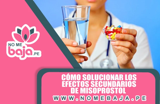 Se observa una mujer doctora con un vaso en una mano y en la otra pastillas , tambien un titulo que dice :Cómo solucionar los efectos secundarios de misoprostol    nomebaja.pe