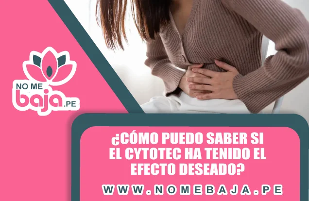 Se observa una mujer tocandose el area del abdomen con notable molestia, tambien un titulo que dice : ¿Cómo puedo saber si el Cytotec ha tenido el efecto deseado? nomebaja.pe